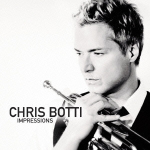 CHRIS BOTTI / クリス・ボッティ / Impressions / インプレッションズ