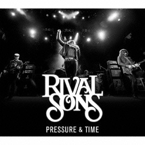 RIVAL SONS / ライヴァル・サンズ / PRESSURE & TIME DELUXE EDITION / プレッシャー・アンド・タイム <スペシャル・エディション>