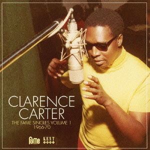 CLARENCE CARTER / クラレンス・カーター / THE FAME SINGLES VOL.1 1966 - 70  / ザ・フェイム・シングルズ VOL.1 66 - 70 (国内帯 英文解説対訳 歌詞付 直輸入盤)