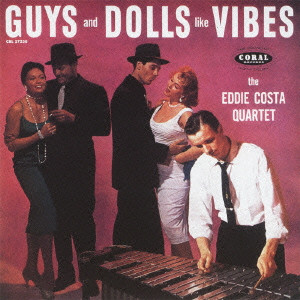 EDDIE COSTA / エディ・コスタ / GUYS AND DOLLS LIKE VIBES / ガイズ・アンド・ドールズ・ライク・ヴァイブス