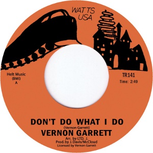 VERNON GARRETT / ヴァーノン・ギャレット / DON'T DO WHAT I DO + SATISFYING WOMAN, SATISFYING MAN (7") 
