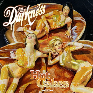 THE DARKNESS (from UK) / ザ・ダークネス / HOT CAKES / ホット・ケイクス