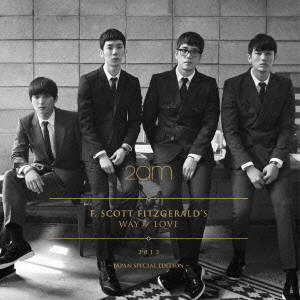 2AM / F.SCOTT FITZGERALD’S WAY of LOVE~JAPAN SPECIAL EDITION~(初回限定盤)