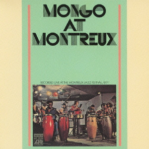 MONGO SANTAMARIA / モンゴ・サンタマリア / モンゴ・アット・モントルー