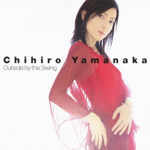 CHIHIRO YAMANAKA / 山中千尋 / OUTSIDE BY THE SWING / アウト・サイド・バイ・ザ・スウィング