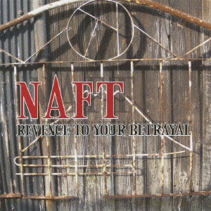 NAFT / REVENGE TO YOUR BETRAYAL