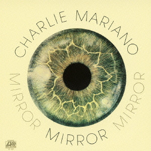 CHARLIE MARIANO / チャーリー・マリアーノ / MIRROR / ミラー