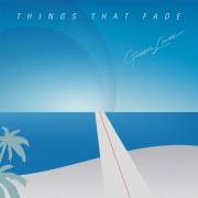 GREEEN LINEZ / Things That Fade