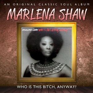 MARLENA SHAW / マリーナ・ショウ / Who is This Bitch, Anyway?