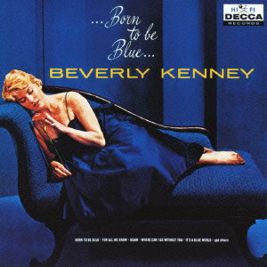 BEVERLY KENNEY / ビヴァリー・ケニー / BORN TO BE BLUE / ボーン・トゥ・ビー・ブルー