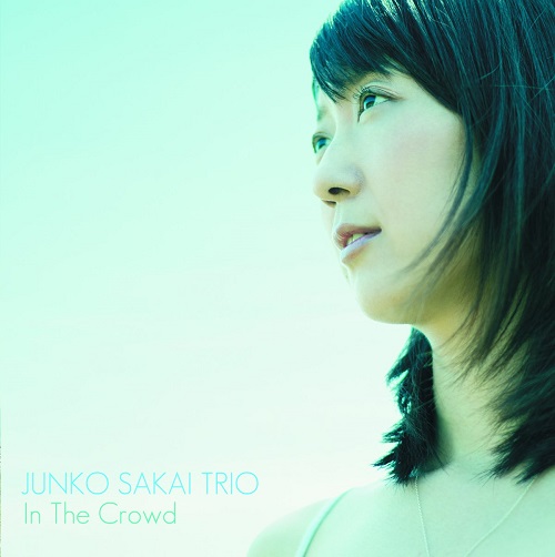JUNKO SAKAI  / 酒井順子 / IN THE CROWD / イン・ザ・クラウド