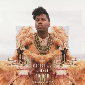 CHIEF ADJUAH(CHRISTIAN SCOTT) / チーフ・アジュア(クリスチャン・スコット) / CHRISTIAN ATUNDE ADJUAH / クリスチャン・アトゥンデ・アジュアー(2CD)