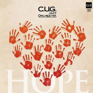 CUG JAZZ ORCHESTRA / C.U.G. ジャズ・オーケストラ / HOPE / HOPE [ホープ]
