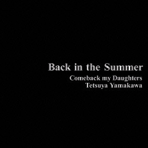 COMEBACK MY DAUGHTERS / BACK IN THE SUMMER (完全生産限定盤 CD+写真集)