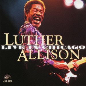 LUTHER ALLISON / ルーサー・アリスン / LIVE IN CHICAGO / ライヴ・イン・シカゴ (国内盤 解説 歌詞付 2CD)