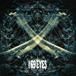 THE 69 EYES / ザ・シックスティナイン・アイズ / X