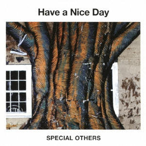 SPECIAL OTHERS / スペシャル・アザース / Have a Nice Day