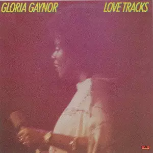 GLORIA GAYNOR / グロリア・ゲイナー / LOVE TRACKS / 恋のサヴァイヴァル