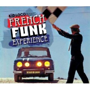 KID LOCO PRESENTS FRENCH FUNK EXPERIENCE / KID LOCO PRESENTS FRENCH FUNK EXPERIENCE