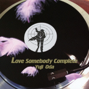 YUJI ODA / 織田裕二 / LOVE SOMEBODY COMPLETE / Love Somebody 完全盤(初回限定盤)