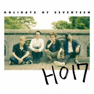 HOLIDAYS OF SEVENTEEN / ホリデイズオブセブンティーン / HO17 / ＨＯ１７