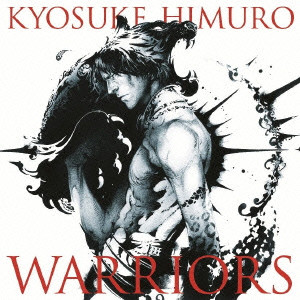 KYOSUKE HIMURO / 氷室京介 / WARRIORS
