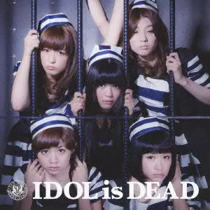 IDOL IS DEAD / IDOL IS DEAD/BiS (新生アイドル研究会)｜日本のロック