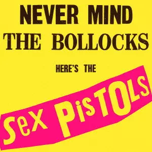 Sex Pistols Never Mind 35周年記念盤 NEVER MIND THE BOLLOCKS - 35TH 勝手にしやがれ!! 35周年記念盤