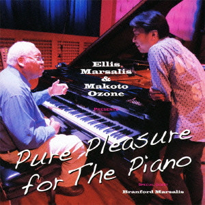 ELLIS MARSALIS & OZONE MAKOTO / エリス・マルサリス&小曽根真 / PURE PLEASURE FOR THE PIANO / ピュア・プレジャー・フォー・ザ・ピアノ