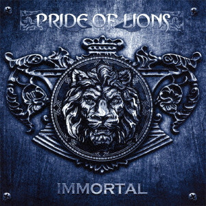 PRIDE OF LIONS / プライド・オブ・ライオンズ / IMMORTAL / イモータル