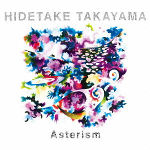 HIDETAKE TAKAYAMA / ASTERISM / Asterism
