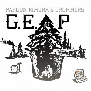 PARDON KIMURA&DRUMMERS / Ｐａｒｄｏｎ　Ｋｉｍｕｒａ＆ＤＲＵＭＭＥＲＳ / G.E.P GOOD ENOUGH POCKET