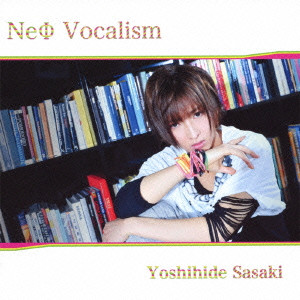 YOSHIHIDE SASAKI / 佐々木喜英 / NEO VOCALISM / NeΦ Vocalism(初回限定盤)