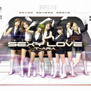 T-ARA / ティアラ / SEXY LOVE (JAPANESE VER.) / Sexy Love(初回限定盤A/Japanese ver.)