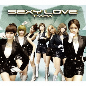 T-ARA / ティアラ / SEXY LOVE (JAPANESE VER.) / Sexy Love(初回限定盤B/Japanese ver.)