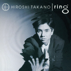 Hiroshi Takano / 高野寛 / RING / ring
