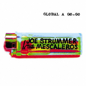 JOE STRUMMER & THE MESCALEROS / ジョー・ストラマー&ザ・メスカレロス / GLOBAL A GO - GO (紙ジャケット)