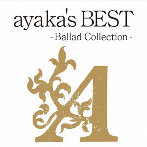 AYAKA / 絢香 / ayaka’s BEST-Ballad Collection-