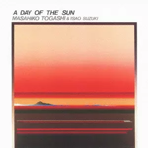 MASAHIKO TOGASHI & ISAO SUZUKI / 富樫雅彦&鈴木勲 / A DAY OF THE SUN / 陽光