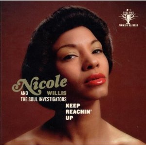 NICOLE WILLIS & THE SOUL INVESTIGATORS / ニコル・ウィリス& ソウル・インヴェスティゲイターズ / KEEP REACHING UP (デジパック仕様)