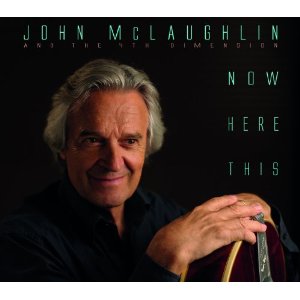 JOHN MCLAUGHLIN / ジョン・マクラフリン / Now Here This