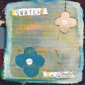 SNATCH / GROUND
