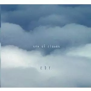 E.D.F. / イーディーエフ / SEA OF CLOUDS / シー・オブ・クラウズ