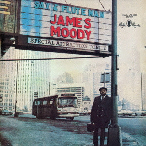 JAMES MOODY / ジェームス・ムーディ / Sax And Flute Man / サックス&フルート・マン