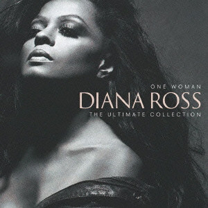 DIANA ROSS / ダイアナ・ロス / ONE WOMAN: THE ULTIMATE COLLECTION / ワン・ウーマン～ダイアナ・ロス・コレクション～