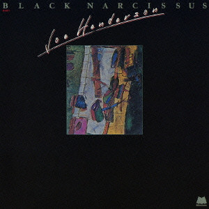 BLACK NARCISSUS / ブラック・ナルシサス/JOE HENDERSON/ジョー 