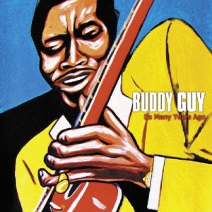 BUDDY GUY / バディ・ガイ / SO MANY YEARS AGO (デジパック仕様)