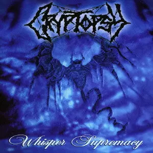 ウィスパー・スープレマシー/CRYPTOPSY/クリプトプシー｜HARDROCK