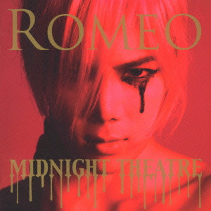 ROMEO / ロミオ / MIDNIGHT THEATRE / Midnight Theatre(通常盤) 