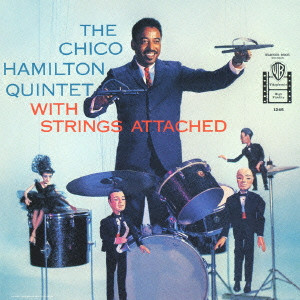 CHICO HAMILTON / チコ・ハミルトン / WITH STRINGS ATTACHED / ウィズ・ストリングス・アタッチド